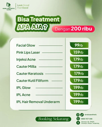 Daftar harga treatment mulai 99rb: Facial Glow, Injeksi Acne, Cauter Millia, IPL Glow, IPL Acne di Naba Aesthetic Clinic Citraraya